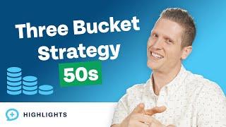 Build Wealth With the 3 Bucket Strategy In Your 50s! (2023 Edition)