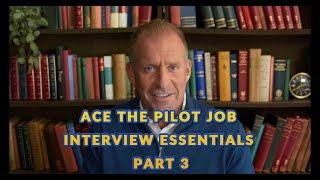 ACE THE PILOT JOB INTERVIEW ESSENTIALS PART 3 @a320mentorchannel