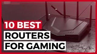 10 Best Routers for Gaming in 2025 - What is the Best Gaming Router?