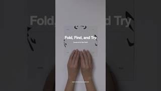 FOLD, FIND AND TRY ― Access to the New World Right Now!