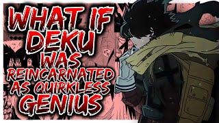 What If Deku Was Reincarnated As Quirkless Genius | Part 1