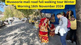 Mussoorie mall road full walking tour Winter Morning 16th November 2024