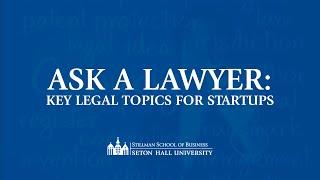 Ask A Lawyer: Key Legal Topics for Startups