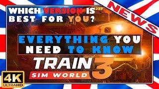 Train Sim World 3 Which Version IS Right For You?  |  TSW3 EVERYTHING You NEED to Know Sim UK