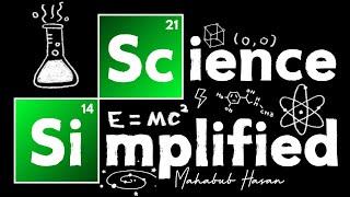 ScSi | Science Simplified | Intro | Mahabub Hasan