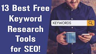 13 Best Free Keyword Research Tools for SEO! (2024)