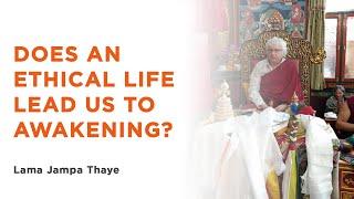 Does an ethical life lead us to awakening?