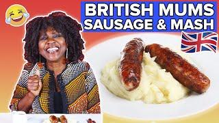 British Mums Try Other British Mums' Sausage & Mash