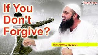 If You Dont Forgive ? ᴴᴰ ┇Mohammad Hoblos┇ Dawah Team