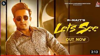 Lets see R Nait | Official video | R Nait New Song | Latest Punjabi songs | New Punjabi Song