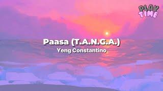 Paasa (T.A.N.G.A.) - Yeng Constantino (lyrics)