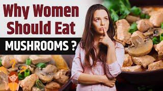 Mushroom Benefits for Women: 8 Reasons Why Women Should Eat Mushrooms | Women Health