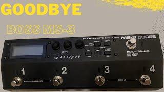 Why I am getting rid of the BOSS MS-3.