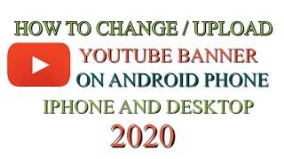 How to change your Youtube Banner on Android / IOS 2020