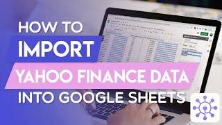 Pull Yahoo Finance Data in Google Sheets for Beginners [via API]