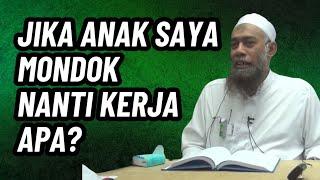 Jika Anak Saya Mondok, Nanti Kerja Apa Setelah Lulus? | Ustadz Yazid bin Abdul Qadir Jawas