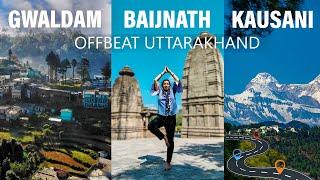 GWALDAM - BAIJNATH - KAUSANI | OFFBEAT UTTARAKHAND | Ep 11