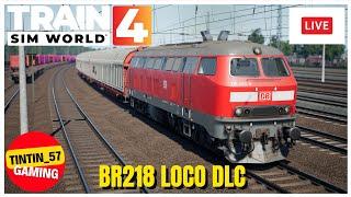 TRAIN SIM WORLD 4 LIVE | BR 218 EARLY ACCESS | #TrainSimWorld4 #TSW4 #BR218