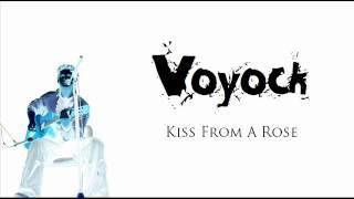 Voyock - Kiss From A Rose