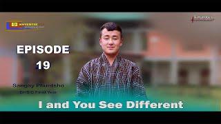 I and You See Different|Sangay Phuntsho|BHS final year|Khyentse Talk|Episode 19|CLCS|2023|ID:AV306