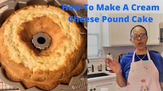 How To Make A Cream Cheese Pound Cake