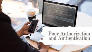 Exploiting Poor Authorization and Authentication