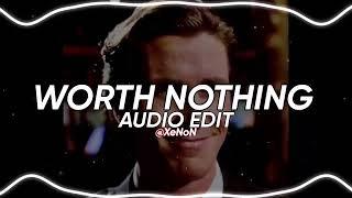 worth nothing - twisted [edit audio]