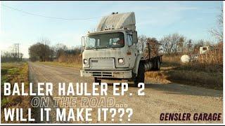 Abandoned Truck Makes its First Voyage in YEARS! (Will it Make it?) Baller Hauler EP.2