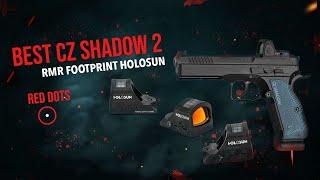 Best CZ Shadow 2 Optics Ready RMR Footprint Holosun Red Dot Sights