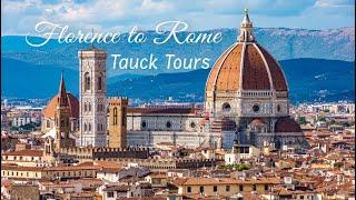 Florence to Rome: Discover the true essence of Italy with Tauck