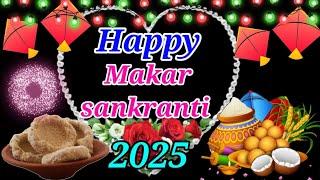 14 January25, Happy makar sankranti video, makar sankranti status,makarsankranti song ,photo