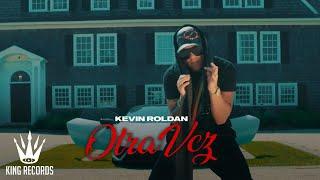 OTRA VEZ - KEVIN ROLDAN (Official Video)