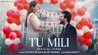 TU MILI: Jyotika Dilaik & Rajat Sharma | Saaj Bhatt, Aniket Shukla | New Hindi Song 2024 | Love Song