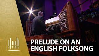 Prelude on an English Folksong: Organ Solo, Andrew Unsworth | The Tabernacle Choir