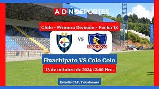 Huachipato vs. Colo Colo | Campeonato Nacional 2024