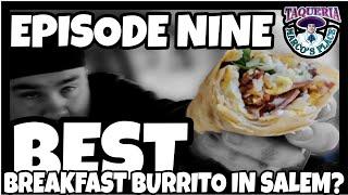 Best Breakfast Burrito In Salem ? - Episode 09 - Marcos Place