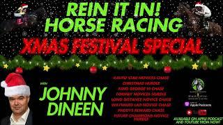 Rein It In! Horse Racing Xmas Festival Special w/Johnny Dineen