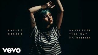 Kailee Morgue - Do You Feel This Way (Official Audio) ft. Whethan