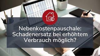 Nebenkostenpauschale: Schadenersatz bei erhöhtem Verbrauch möglich?