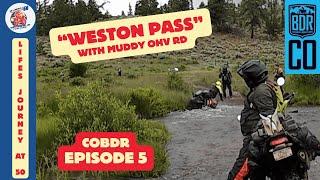 COBDR Episode 5 Weston Pass withMUDDY OHV Section 4