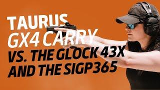 Taurus GX4 Carry vs. Other Compact Concealed Carry Pistols: Glock 43X and SigP365 XL