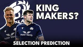 Kingmakers? - I predict Scotland’s selection for France match [6 Nations Rugby]