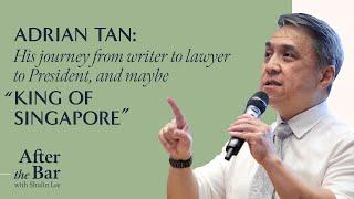 After the Bar Episode 3 - Adrian Tan's Journey from Writer to Lawyer, and maybe "King of Singapore"