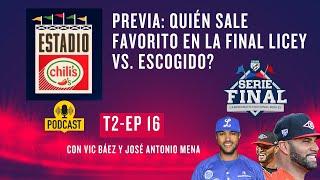 Podcast T2 - EP 16 - La previa: Quién sale favorito en Serie Final Licey vs. Escogido?