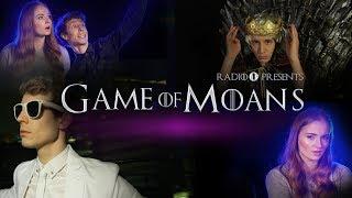 Game Of Moans (feat. Sophie Turner AKA Sansa Stark from Game Of Thrones)