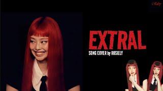 EXTRAL Vocal cover by ROSIELY