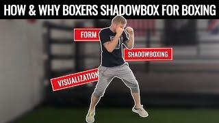 How to do Shadow Boxing for Beginners | Why Boxers Shadow Box