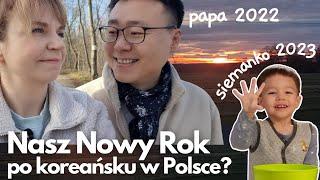 Papa 2022, Siemanko 2023. Nasz Nowy Rok - po koreańsku? Po polsku? Podsumowanie, postanowienia