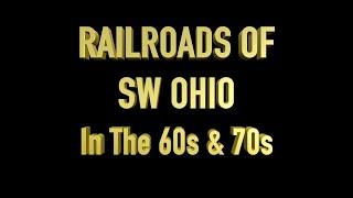 Railroads of SW Ohio in the 60s & 70s