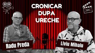 LIVIU MIHAIU în dialog cu RADU PREDA la CRONICAR DUPA URECHE